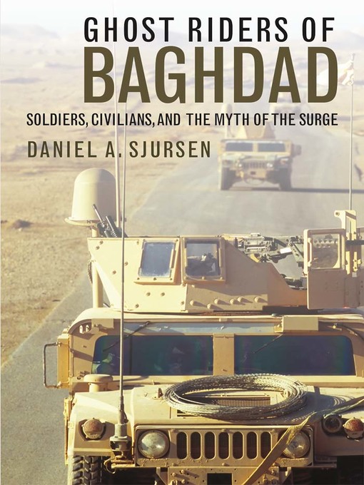 Title details for Ghost Riders of Baghdad by Daniel A. Sjursen - Available